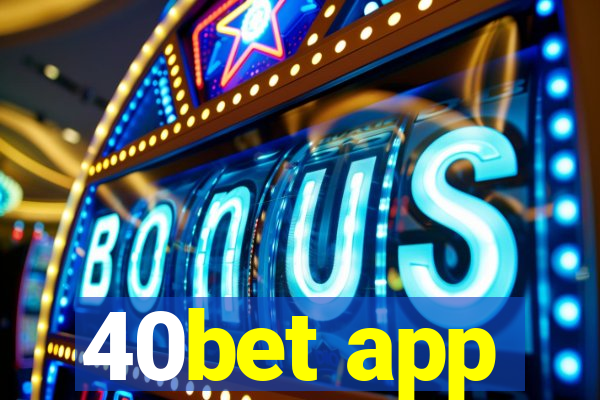 40bet app